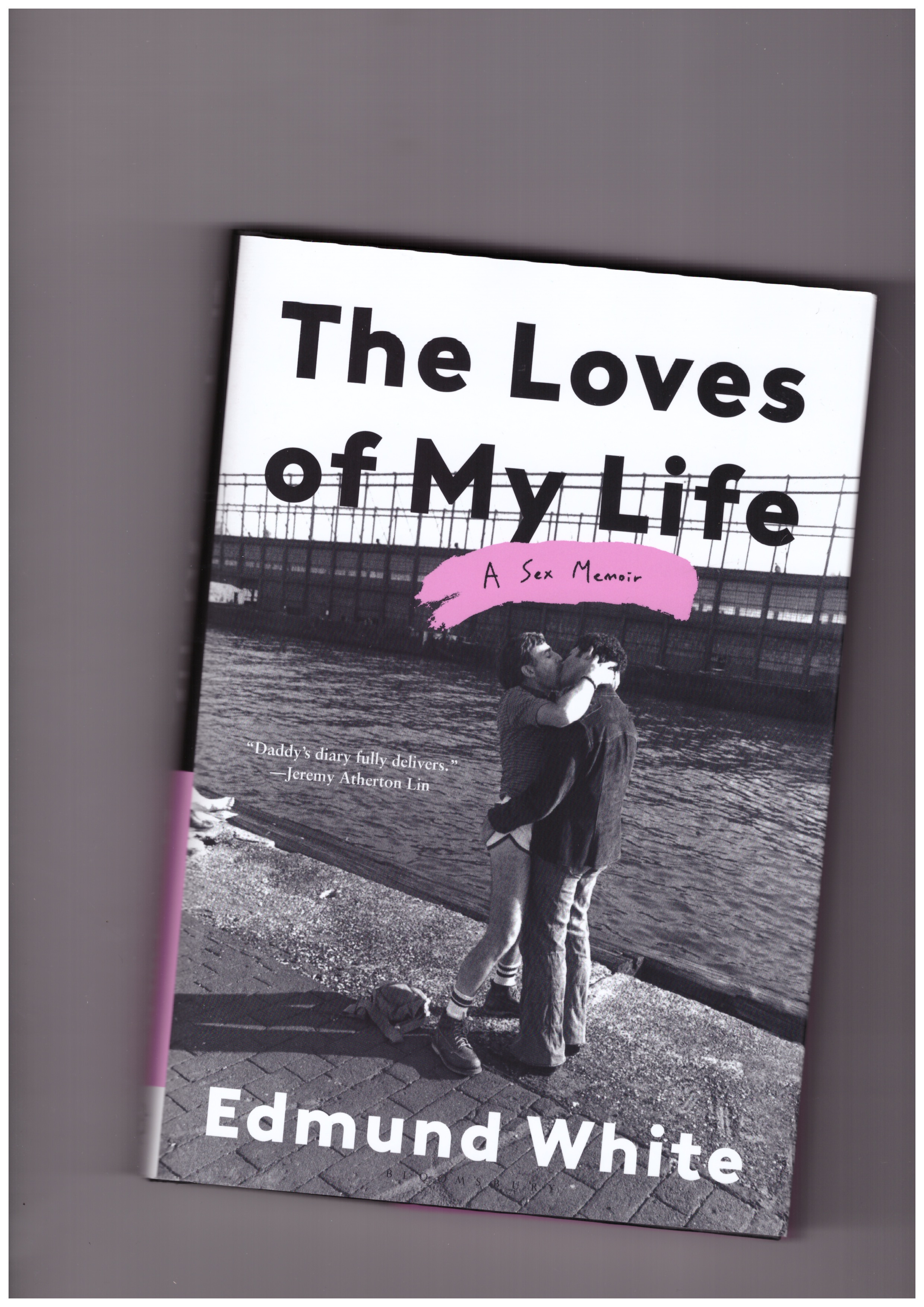 WHITE, Edmund - The Loves of My Life. A Sex Memoir